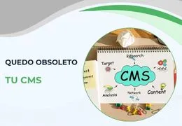 ¿Tu CMS se quedó viejo? Señales de alerta y cómo planificar una migración inteligente